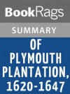 Of Plymouth Plantation, 1620-1647 William Bradford Summary & Study Guide - BookRags