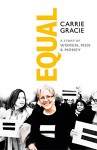 Equal. A Story of Women, Men & Money - Carrie Gracie