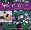 Edible Flowers: From Garden to Palate - Cathy Wilkinson Barash