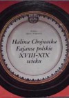 Fajanse polskie XVIII-XIX wieku - Halina Chojnacka