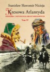 Kresowa Atlantyda. Tom 4. - Stanisław Sławomir Nicieja