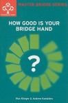 How Good is Your Bridge Hand? - Ron Klinger, Andrew Kambites