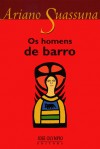 Os Homens de Barro - Ariano Suassuna