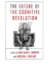 The Future of the Cognitive Revolution - David Martel Johnson, Christina Erneling