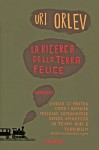 La ricerca della terra felice - Uri Orlev, Ofra Bannet, Raffaella Scardi