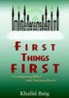 First Things First - Khalid Baig