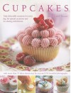 Cupcakes: Truly Delectable Creations for Every Day, for Special Occasions and for Sharing with Friends, with 75 Ideas Shown Step-By-Step and More Than 270 Beautiful Photographs. - Carol Pastor