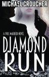 Diamond Run (Phil Mahood) (Volume 1) - Michael Croucher