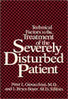 Technical Factors in the Treatment of the Severely Disturbed Patient (Classical psychoanalysis and its applications) - Peter L. Giovacchini