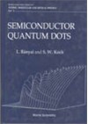 Semiconductor Quantum Dots (World Scientific Series On Atomic, Molecular And Optical Physics, Vol 2) - Stephan W. Koch, Ladislaus Alexander Banyai