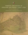 Forests and Chases of England and Wales C.1500 to C.1850: Towards a Survey & Analysis - John Langton