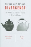 Before and Beyond Divergence: The Politics of Economic Change in China and Europe - Jean-Laurent Rosenthal, R. Bin Wong