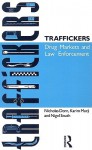 Traffickers: Drug Markets And Law Enforcement - Nicholas Dorn, Karim Murji, Nigel South