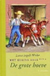 De grote hoeve (Het kleine huis #4) - Laura Ingalls Wilder, Garth Williams, A.C. Tholema, Greet van den Eshof