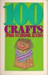 100 Crafts for School - David Jackson, Netta Jackson, David Coook