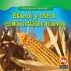 Etanol y Otros Combustibles Nuevos = Ethanol and Other New Fuels - Tea Benduhn, Susan Nations, Debra Voege