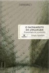 O sacramento da linguagem. Arqueologia do juramento - Giorgio Agamben, Selvino José Assmann