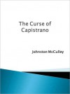 The Curse of Capistrano - Johnston McCulley