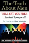 The Truth About Men Will Set You Free: The New Science of Love and Dating - Pat Allen, Don Schmincke