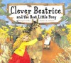 Clever Beatrice and the Best Little Pony - Margaret Willey, Heather M. Solomon