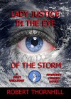 Lady Justice in the Eye of the Storm - Robert Thornhill, Peg Thornhill