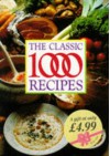 The Classic 1000 Recipes - Wendy Hobson