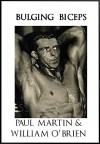 Bulging Biceps: Fired Up Body Series - Vol 6: Fired Up Body - Paul Martin, William O'Brien