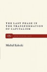 The Last Phase in the Transformation of Capitalism - Michał Kalecki