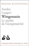 Wittgenstein: Le Mythe de L'Inexpressivite - Sandra Laugier