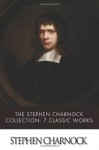 The Stephen Charnock Collection: 7 Classic Works - Stephen Charnock