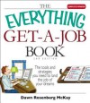 The Everything Get-A-Job Book: The Tools and Strategies You Need to Land the Job of Your Dreams - Dawn Rosenberg McKay