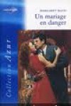 Un mariage en danger - Margaret Mayo