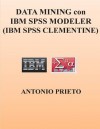 Data Mining Con IBM SPSS Modeler (IBM SPSS Clementine) - Antonio Prieto