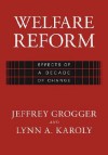 Welfare Reform: Effects of a Decade of Change - Jeffrey Grogger, Lynn A. Karoly