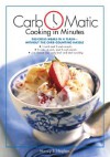 Carb-O-Matic Cooking in Minutes - Nancy S. Hughes