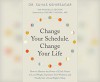 Change Your Schedule, Change Your Life: How to Harness the Power of Clock Genes to Lose Weight, Optimize Your Workout, and Finally Get a Good Night's Sleep - Lesa Lockford, Suhas Kshirsagar