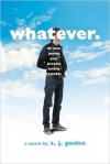 Whatever.: or how junior year became totally f$@cked - S. J. Goslee