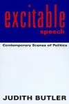 Excitable Speech: A Politics of the Performative - Judith Butler