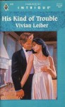 His Kind of Trouble - Vivian Leiber