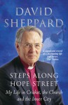 Steps Along Hope Street: My Life In Cricket, The Church And The Inner City - David Sheppard