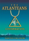 THE ATLANTEANS: A Contemporary Novel - Dorothy Moore