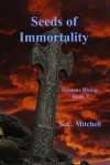 Seeds of Immortality - S.C. Mitchell