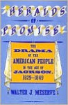 Heralds of Promise: The Drama of the American People During the Age of Jackson, 1829-1849 - Walter J. Meserve