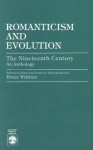 Romanticism and Evolution: The Nineteenth Century: An Anthology - Bruce W. Wilshire