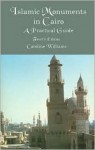 Islamic Monuments in Cairo: A Practical Guide - Tarek Mohamed, Tarek Mohamed