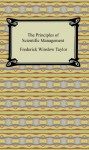 The Principles of Scientific Management [with Biographical Introduction] - Frederick Winslow Taylor