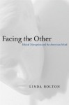 Facing the Other: Ethical Disruption and the American Mind - Linda Bolton