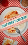 That Wasn't Chicken (When The Fat Ladies Sing Cozy Mystery Series Book 4) - Linda Kozar