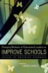 Changing Mindsets of Educational Leaders to Improve Schools: Voices of Doctoral Students - Sandra Harris