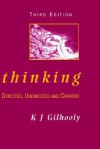 Thinking: Directed, Undirected, and Creative - K. J. Gilhooly, Gilhooly